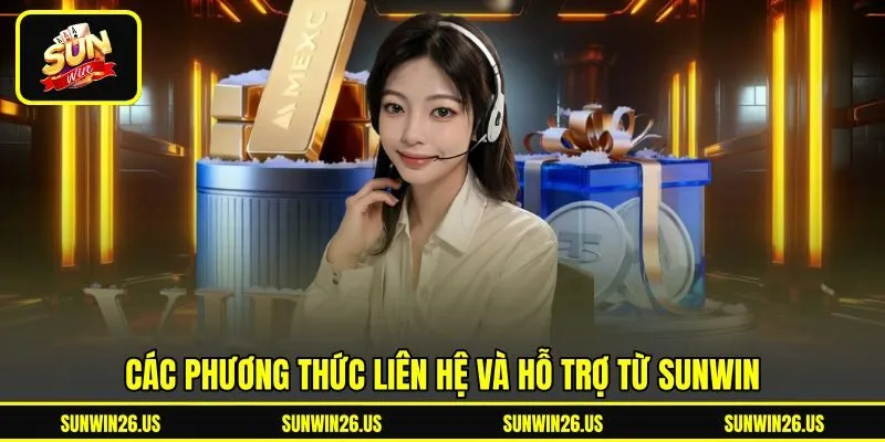 Các phương thức liên hệ và hỗ trợ từ Sunwin Các phương thức liên hệ và hỗ trợ từ Sunwin