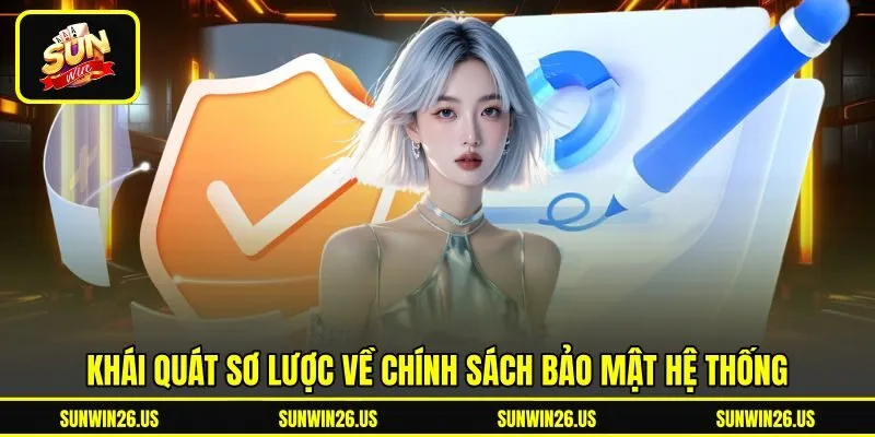 Khái quát sơ lược về chính sách bảo mật hệ thống Khái quát sơ lược về chính sách bảo mật hệ thống