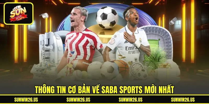 Thông tin cơ bản về SABA Sports mới nhất Thông tin cơ bản về SABA Sports mới nhất