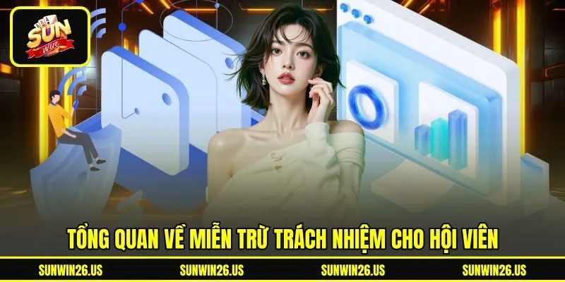 Tổng quan về miễn trừ trách nhiệm cho hội viên Tổng quan về miễn trừ trách nhiệm cho hội viên